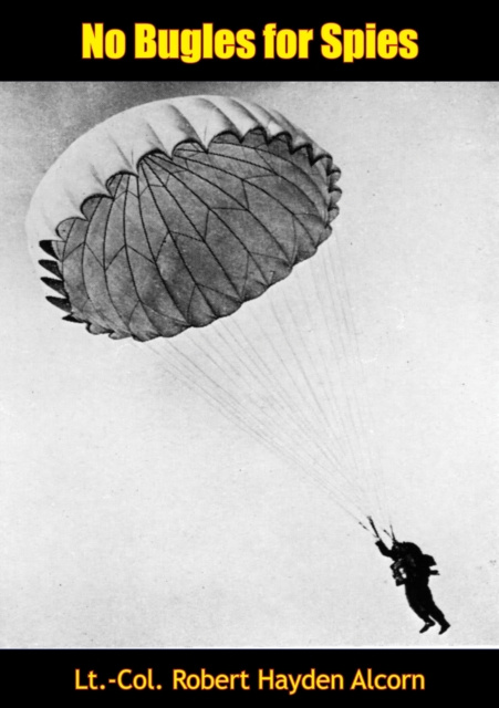 E-knjiga No Bugles for Spies Lt.-Col. Robert Hayden Alcorn