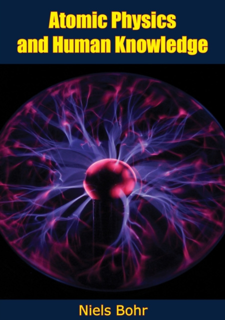 E-knjiga Atomic Physics and Human Knowledge Niels Bohr