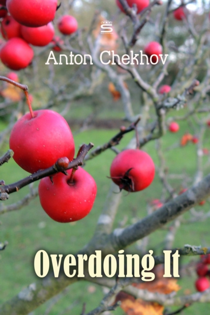 E-knjiga Overdoing It Anton Chekhov