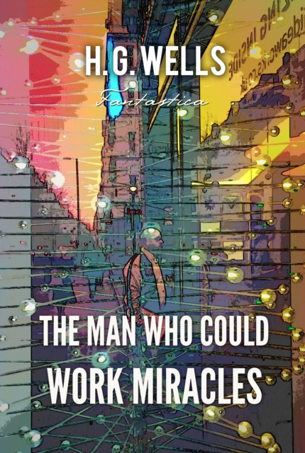 E-knjiga Man Who Could Work Miracles H. G Wells