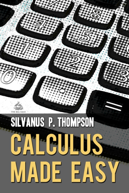E-kniha Calculus Made Easy Silvanus P. Thompson