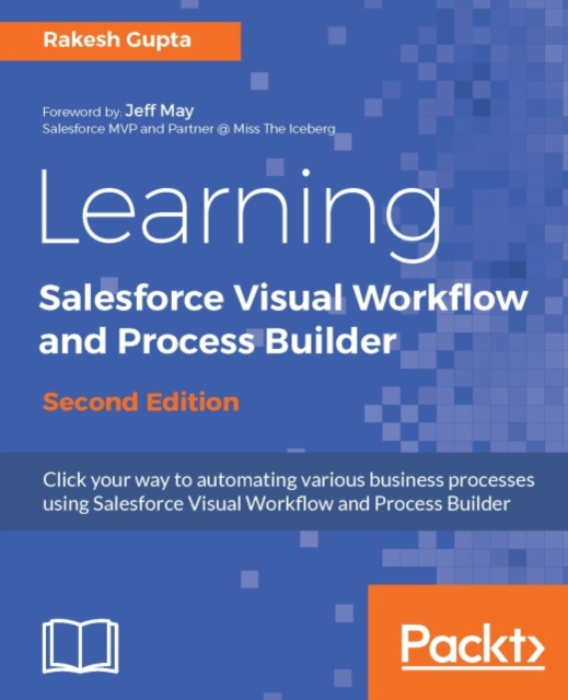 E-knjiga Learning Salesforce Visual Workflow and Process Builder - Second Edition Rakesh Gupta