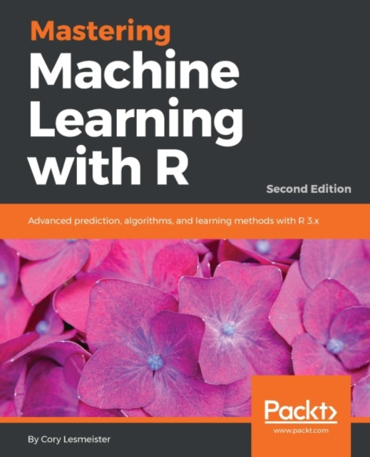 E-kniha Mastering Machine Learning with R - Second Edition Cory Lesmeister