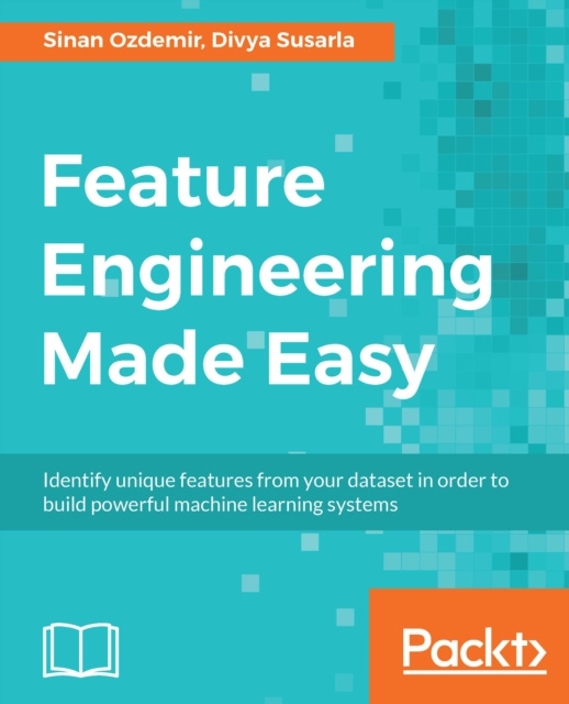 E-knjiga Feature Engineering Made Easy Ozdemir Sinan Ozdemir