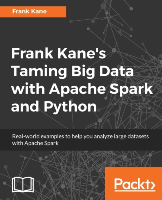 E-Book Frank Kane's Taming Big Data with Apache Spark and Python Frank Kane