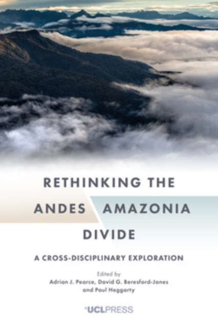 E-kniha Rethinking the AndesAmazonia Divide Adrian J. Pearce