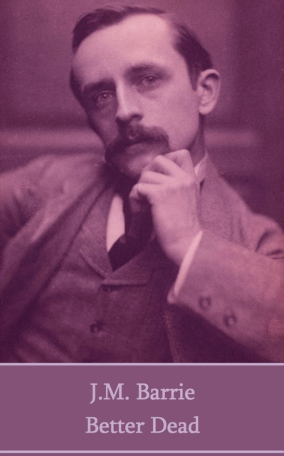 E-knjiga Better Dead J.M. Barrie