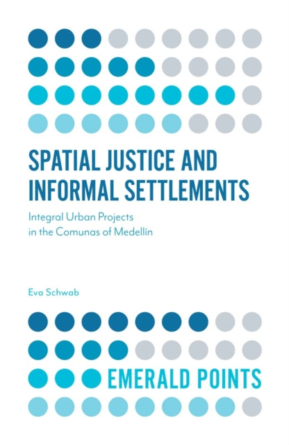 E-knjiga Spatial Justice and Informal Settlements Eva Schwab