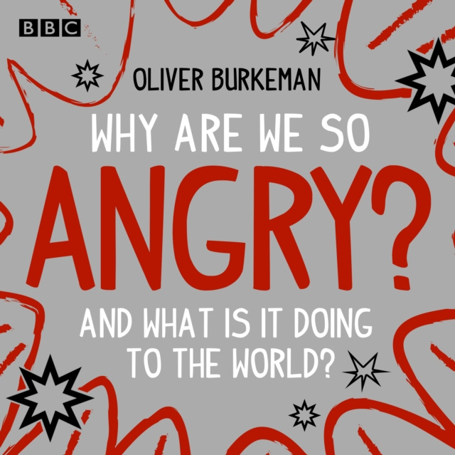 Audiokniha Why Are We So Angry? Oliver Burkeman