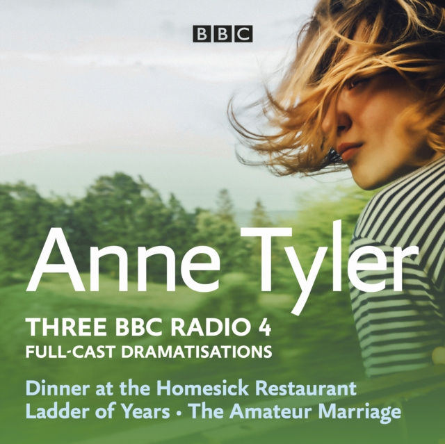 Audiobook Anne Tyler: Dinner at the Homesick Restaurant, Ladder of Years & The Amateur Marriage Anne Tyler