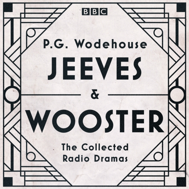 Audiokniha Jeeves & Wooster: The Collected Radio Dramas P.G. Wodehouse