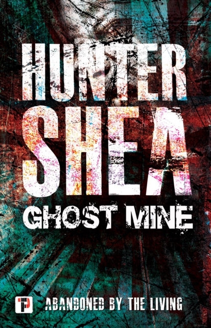 E-knjiga Ghost Mine Hunter Shea
