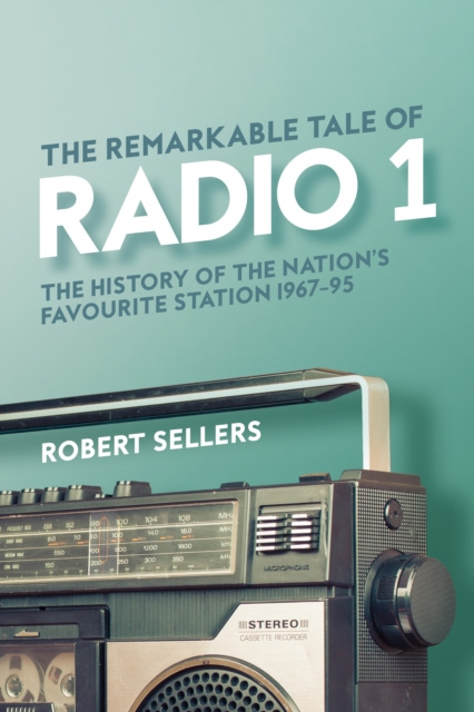 E-Book Remarkable Tale of Radio 1 Robert Sellers