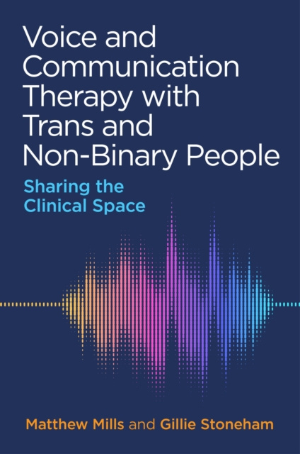 E-kniha Voice and Communication Therapy with Trans and Non-Binary People Matthew Mills