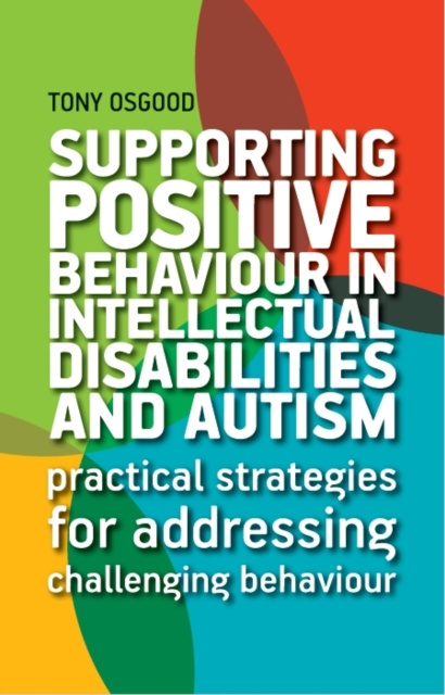 E-book Supporting Positive Behaviour in Intellectual Disabilities and Autism Tony Osgood