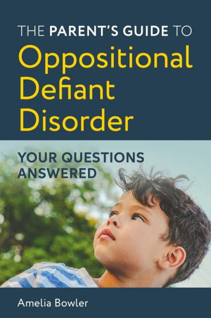 E-kniha Parent's Guide to Oppositional Defiant Disorder Amelia Bowler