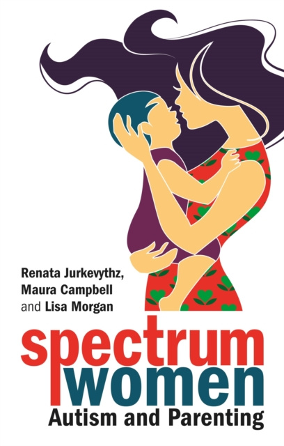 E-book Spectrum Women-Autism and Parenting Renata Jurkevythz