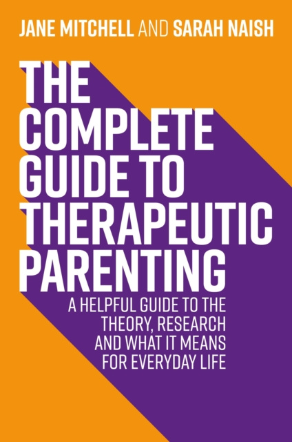 E-book Complete Guide to Therapeutic Parenting Jane Mitchell