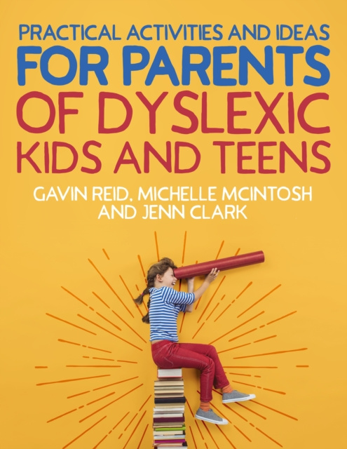 E-Book Practical Activities and Ideas for Parents of Dyslexic Kids and Teens Gavin Reid