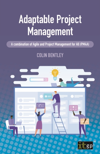 E-kniha Adaptable Project Management - A combination of Agile and Project Management for All (PM4A) Colin Bentley