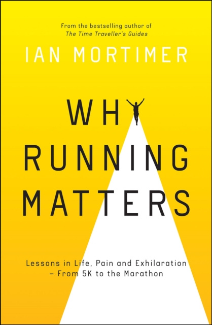 E-book Why Running Matters Ian Mortimer
