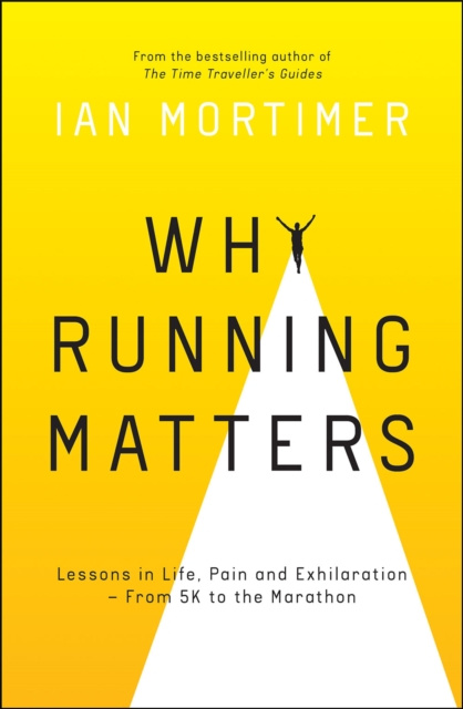 ebook Why Running Matters Ian Mortimer