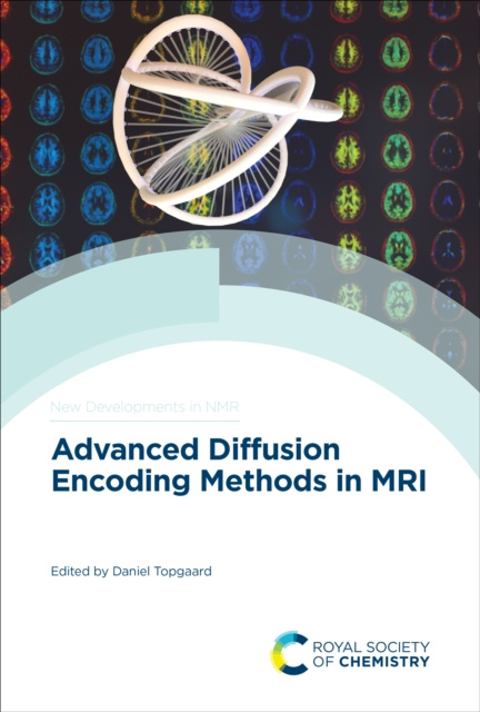 E-knjiga Advanced Diffusion Encoding Methods in MRI Daniel Topgaard