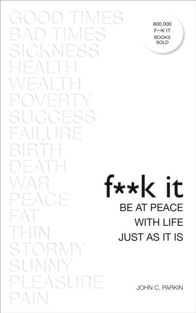E-kniha F**k It: Be at Peace with Life, Just as It Is John C. Parkin