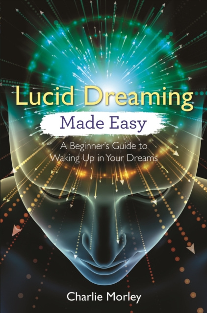 E-kniha Lucid Dreaming Made Easy Charlie Morley