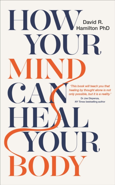 E-kniha How Your Mind Can Heal Your Body PHD David R. Hamilton