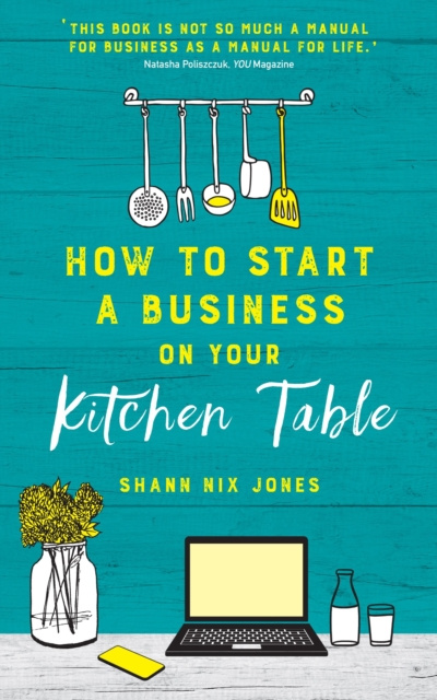 E-knjiga How to Start a Business on Your Kitchen Table Shann Nix Jones