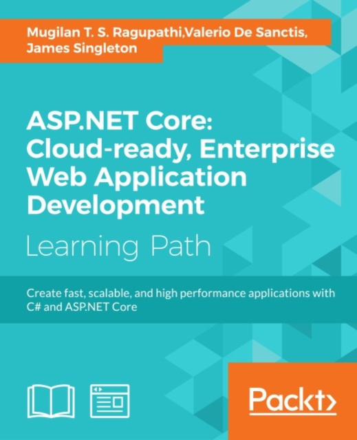 E-knjiga ASP.NET Core: Cloud-ready, Enterprise Web Application Development Mugilan T. S. Ragupathi