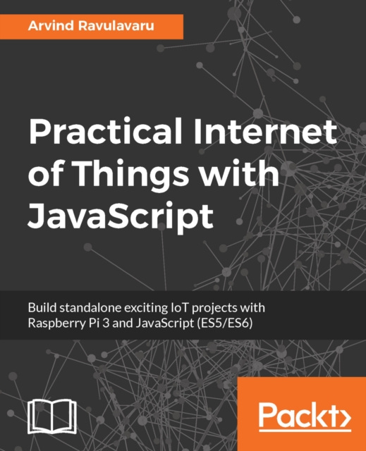 E-knjiga Practical Internet of Things with JavaScript Ravulavaru Arvind Ravulavaru
