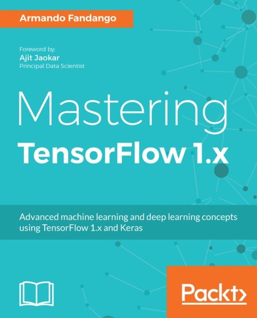 E-knjiga Mastering TensorFlow 1.x Fandango Armando Fandango