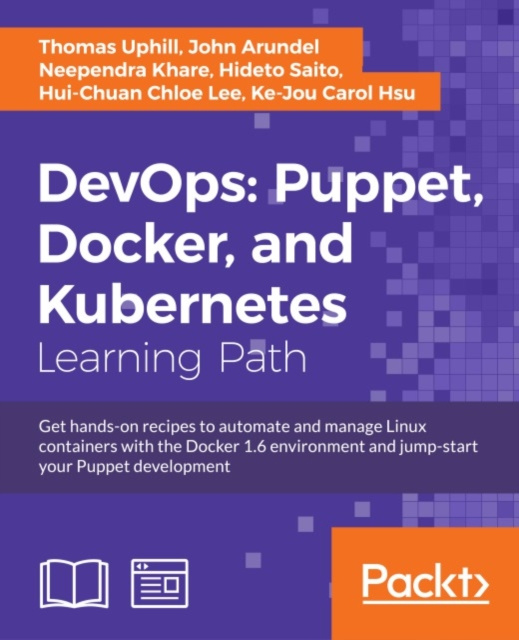 E-book DevOps: Puppet, Docker, and Kubernetes Thomas Uphill