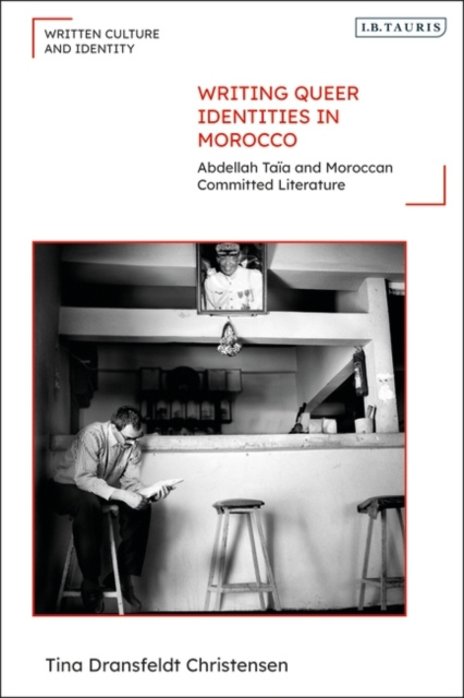 E-knjiga Writing Queer Identities in Morocco Christensen Tina Dransfeldt Christensen