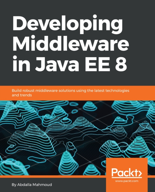 E-knjiga Developing Middleware in Java EE 8 Mahmoud Abdalla Mahmoud