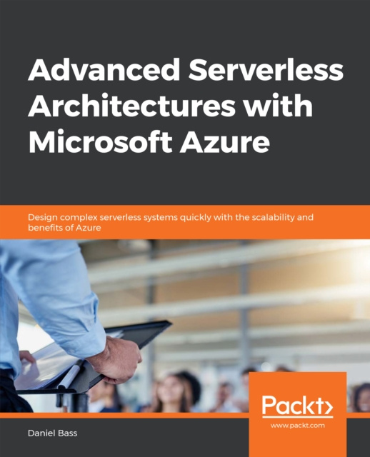 E-knjiga Advanced Serverless Architectures with Microsoft Azure Bass Daniel Bass