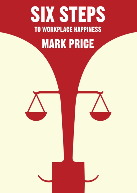 E-Book Six Steps to Workplace Happiness Mark Price