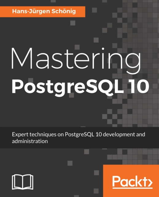 E-knjiga Mastering PostgreSQL 10 Schonig Hans-Jurgen Schonig