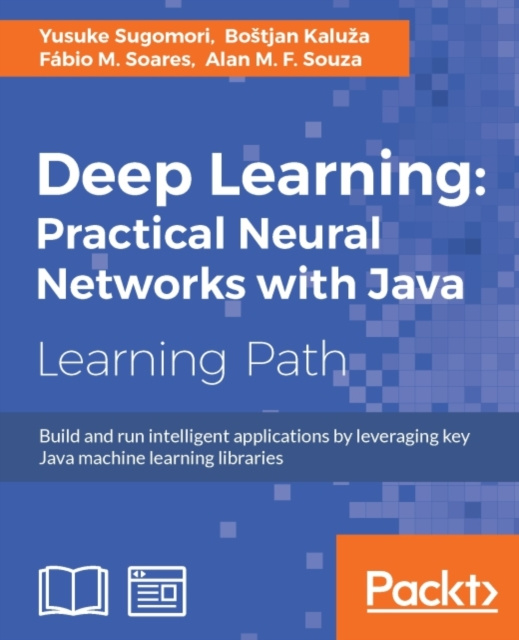 E-knjiga Deep Learning: Practical Neural Networks with Java Yusuke Sugomori
