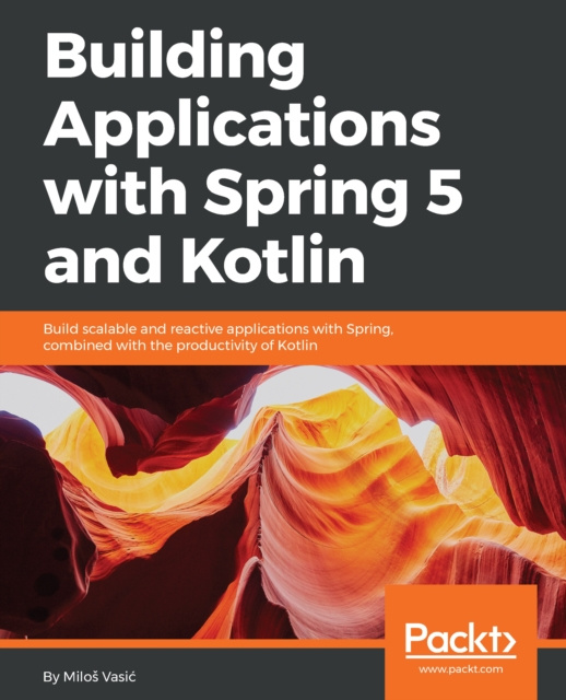 E-knjiga Building Applications with Spring 5 and Kotlin Vasic Milos Vasic
