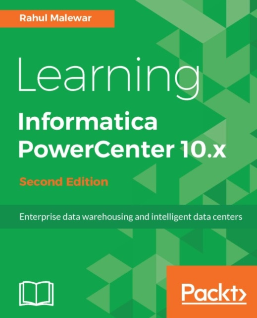 E-book Learning Informatica PowerCenter 10.x - Second Edition Rahul Malewar