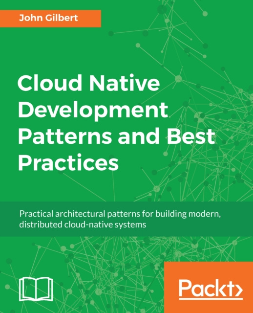 E-knjiga Cloud Native Development Patterns and Best Practices Gilbert John Gilbert