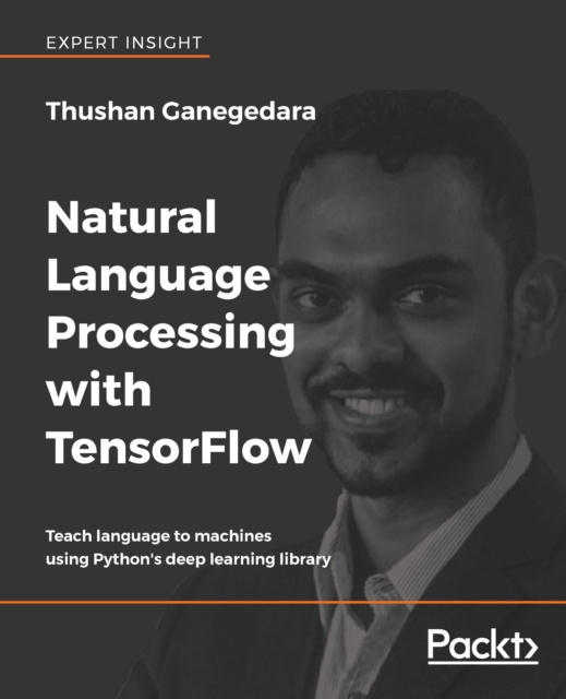 E-knjiga Natural Language Processing with TensorFlow Ganegedara Thushan Ganegedara