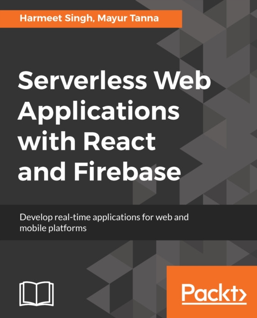 E-knjiga Serverless Web Applications with React and Firebase Tanna Mayur Tanna