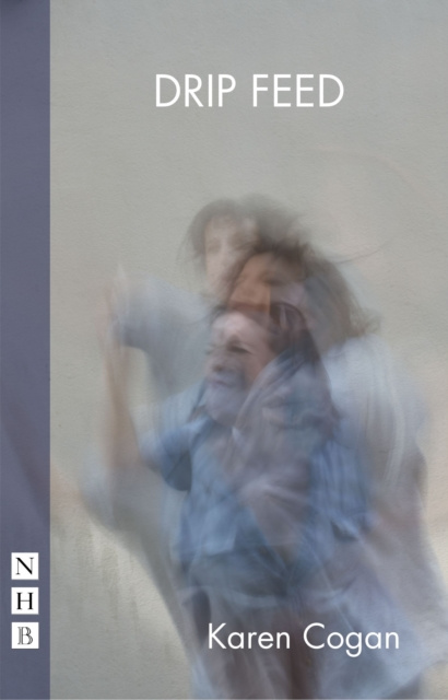 E-knjiga Drip Feed (NHB Modern Plays) Karen Cogan