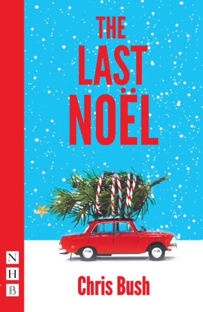 E-knjiga Last Noel (NHB Modern Plays) Chris Bush