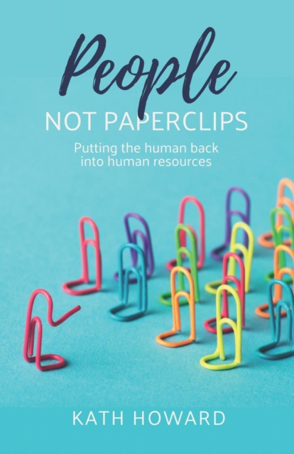 E-Book People Not Paperclips Kath Howard