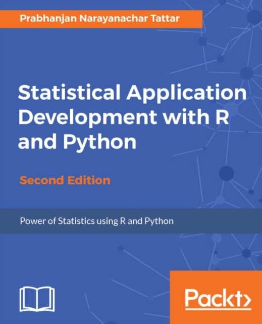 E-knjiga Statistical Application Development with R and Python - Second Edition Prabhanjan Narayanachar Tattar